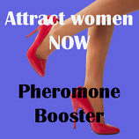 Get them all - use the Pheromone booster to attract women now